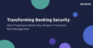 Progressive Banks' Approach to Fraud, Risk, and Compliance Management