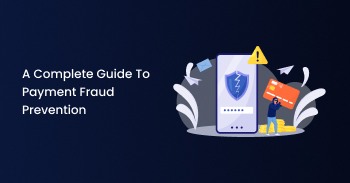 A complete guide to payment fraud prevention