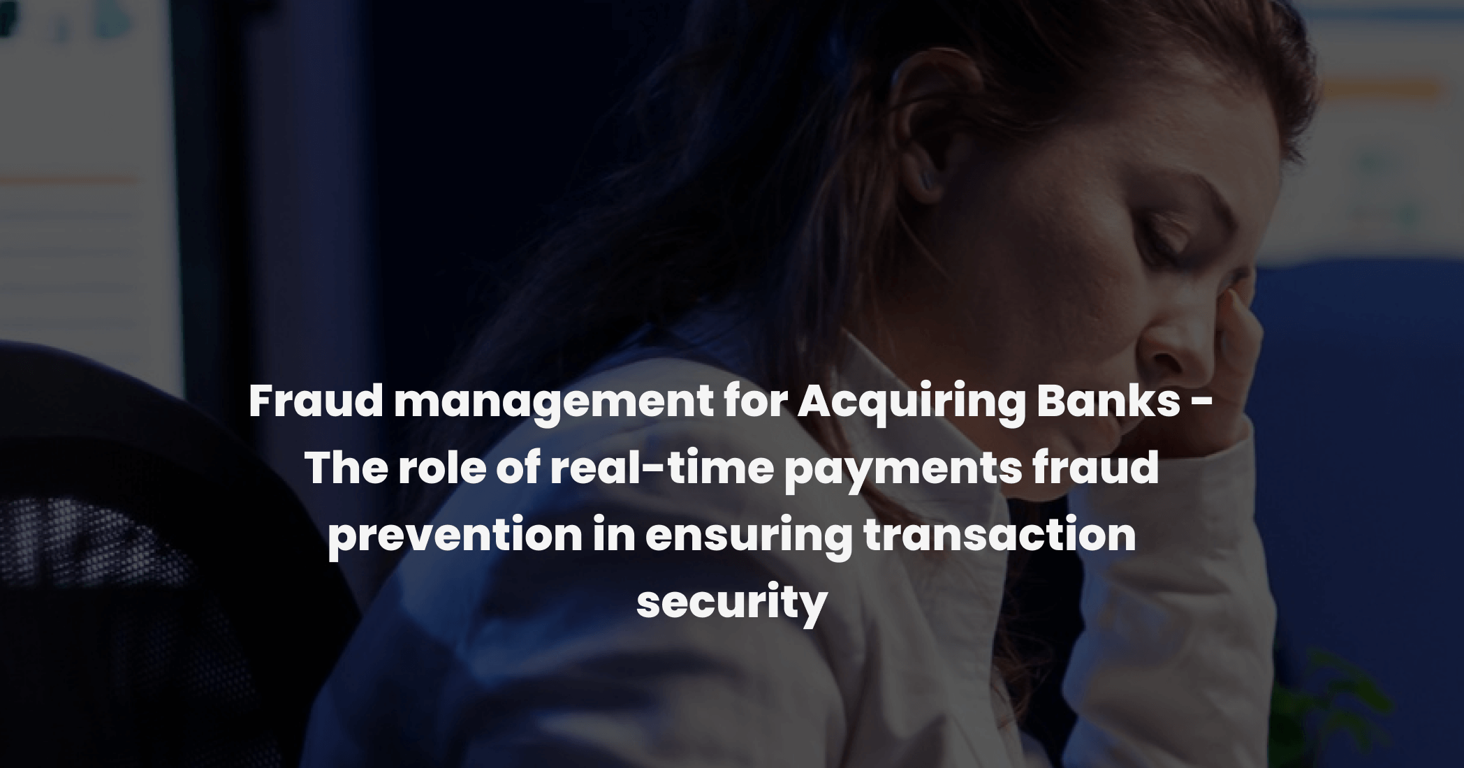 Fraud management for Acquiring Banks